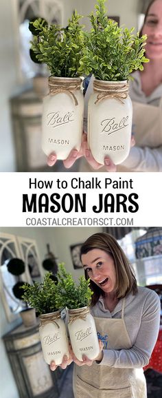 a woman holding two mason jars filled with plants and the words how to chalk paint mason jars