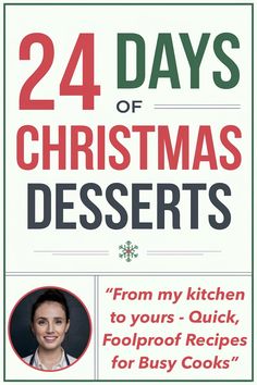 the cover of 24 days of christmas desserts from my kitchen to your quick foolproof recipes for busy cooks