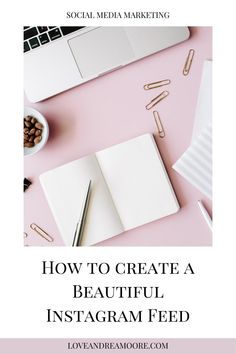 an instagram with the title how to create a beautiful instagram feed
