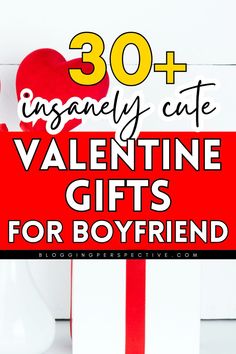 valentine gifts for boyfriends with text overlay that reads 30 + insannely cute valentine gifts for boyfriend