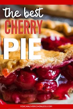 the best cherry pie recipe is made with fresh cherries