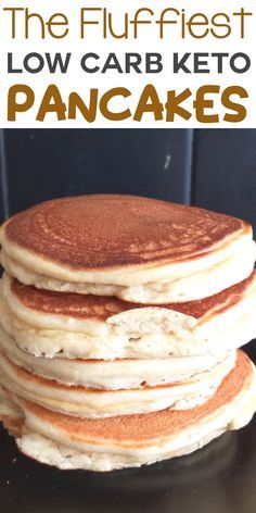 pancakes stacked on top of each other with text overlay reading the flufffest low carb keto pancakes