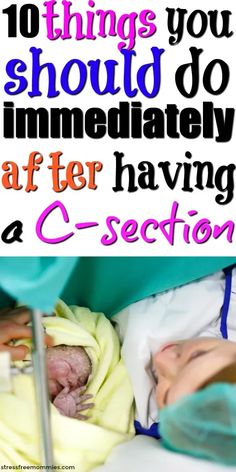 a woman laying in bed with the words 10 things you should do immediately after having a c section