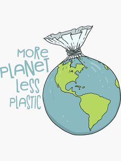 the earth has been wrapped in plastic and it says, more planet less plastic