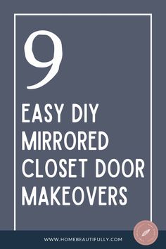 the 9 easy diy mirror closet door makeovers with text overlaying it