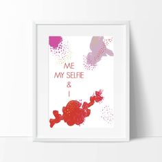 a red and pink poster with the words me, my selfie and flowers on it