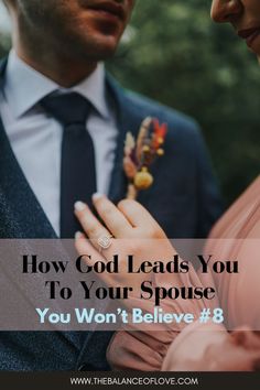 a man and woman holding hands with the text, how god leads you to your spouse you won't believe 8