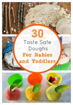 the words 30 taste safe doughs for babies and toddlers on top of pictures of food