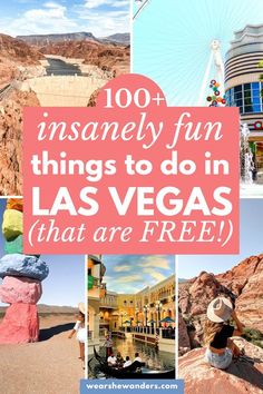 las vegas with text overlay that reads, 100 insanely fun things to do in las vegas that are free