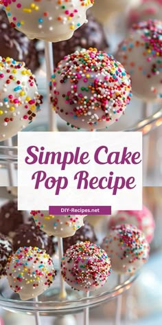 cake pops with sprinkles are on a plate and the words simple cake pop recipe is in front of them