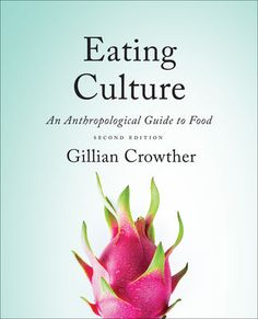 the cover of eating culture an anterological guide to food by gilla crower