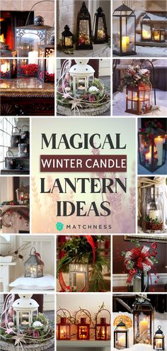 a collage of candles and christmas decorations with the words, magic winter candle lantern ideas