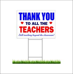 a sign that says, thank you to all the teachers still teaching beyond the classroom