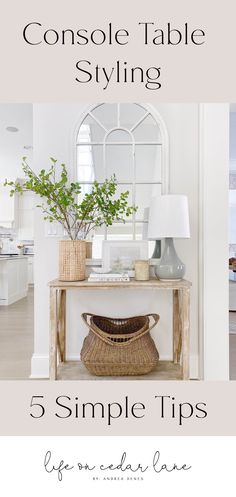 a console table with the title 5 simple tips for creating a console table