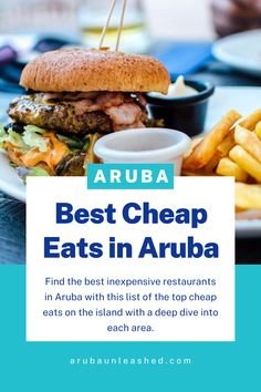 an advertisement for the best cheap eats in arubaa, which includes burgers and fries