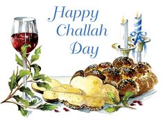 a watercolor painting of food and wine with the words happy challah day