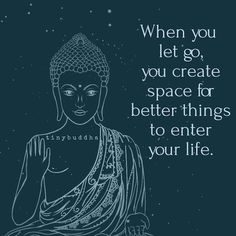 an image of buddha with the words when you let go, you create for better things to enter your life