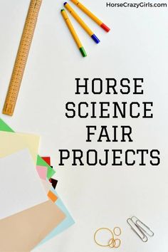 the words horse science fair projects next to scissors, paper clips and crayons