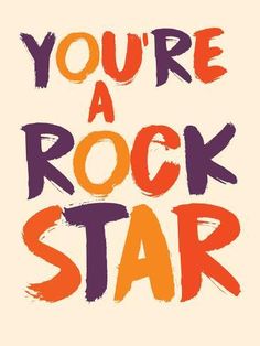 the words you're a rock star are painted in orange and purple