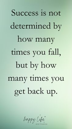 a quote that says success is not determined by how many times you fall, but by how many times you get back up