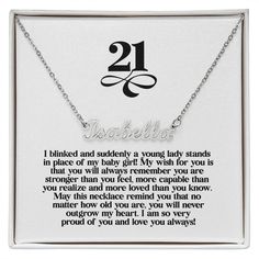 "Celebrate your daughter's 21st birthday with this sweet gift and reminder her how much she will always mean to you! This stylish necklace features a cursive name design suspended on an 16\"-18\" adjustable cable chain, making it both personal and beautiful! Your necklace will be custom made upon ordering in the name or word of your choice, with up to 8 characters. It's a gift that your daughter will surely want to keep close to her heart forever! It is lovingly packaged in either our traditiona 13 Birthday Quotes Daughters, 21st Birthday Messages, Birthday Message For Daughter, 19th Birthday Gifts, Happy 19th Birthday, Seventeenth Birthday, Happy 15th Birthday, Wishes For Daughter, 17th Birthday Gifts