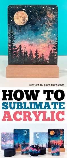 how to sublimate acrylic with this easy step - by - step guide