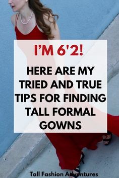 I'm 6'2 and these are my tried and true tips for finding tall formal gowns