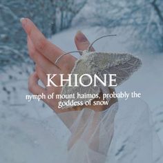 someone holding a moth in their hand with the caption khione, nymph of mount latinos, probably the goddess of snow