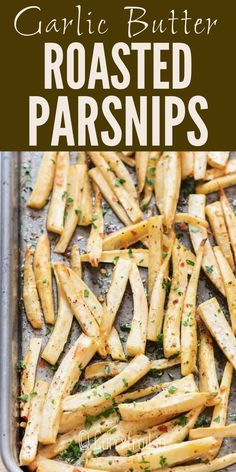 garlic butter roasted parsnips in baking tray Butter Seasoning, Parsnip Fries, Parsnip Recipes, Roasted Parsnips, Homemade Food Recipes, Garlic Butter Sauce, Food Easy, Butter Sauce, Parsnips