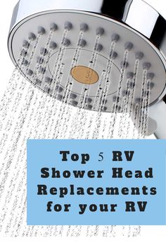 a shower head with the words top 5 rv shower head relapsements for your rv