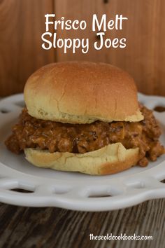 a close up of a sandwich on a plate with the words frisco melt sloppy joes