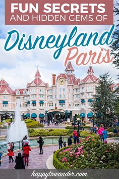 disneyland park with the words fun secrets and hidden gems of disneyland paris