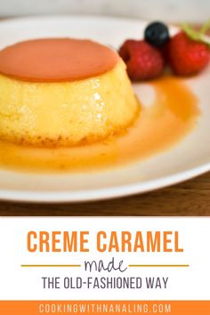 creme caramel made with the old - fashioned way