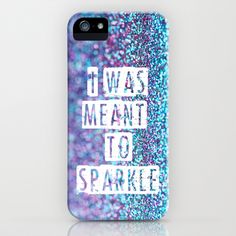 an iphone case with the words i was meant to sparkle on it, and purple glitter