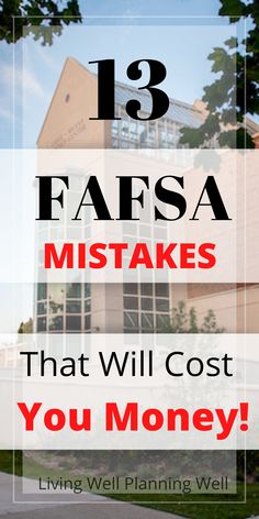 a house with the words 13 fafsa mistakes that will cost you money