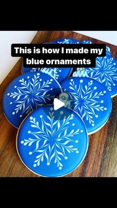 four blue plates with white designs on them and the words, this is how i made my blue ornaments