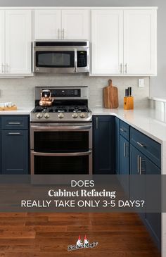 a kitchen with blue cabinets and white counter tops, has the words does cabinet refacing really take only 5 days?