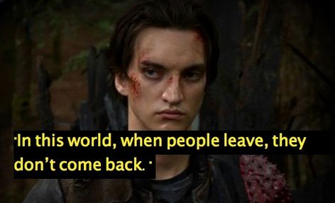 John Murphy Quotes, John Murphy The 100, The 100 Tv Series, The 100 Tv Show, 100 Tv Show, Murphy The 100, The 100 Quotes, Richard Harmon, Dont Come Back