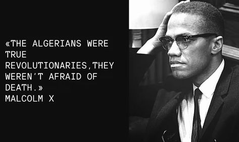 algeria•culture•history• Algerian Revolution, Revolution Quotes, Malcolm X, Mecca, Quotes, Travel