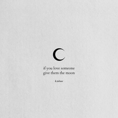 Give You The Moon, Join Me, Just Me Her And The Moon, Like The Moon Quote, Moon Sayings, To The Moon, Out Of This World Quotes, Thank You For Believing In Me, Phrases Of The Moon