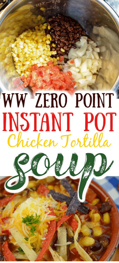 ⭐️⭐️⭐️⭐️⭐️ Instant Pot Chicken Tortilla Soup, Healthy Chicken Tortilla Soup, Chicken Tortilla Soup Crock Pot, Chicken Tortilla Soup Easy, Chicken Tortillas Soups Recipe, Weight Watchers Soup, Weight Watchers Recipes Desserts, Weight Watchers Chicken, Tortilla Soup Recipe