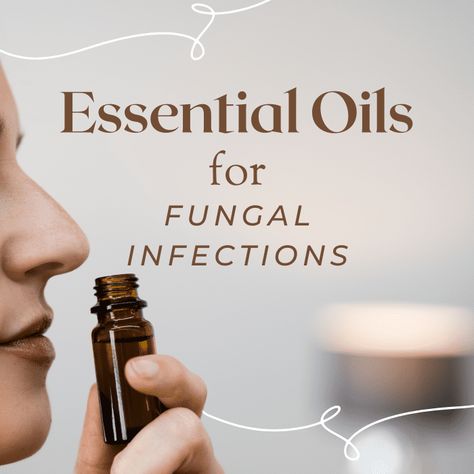 Essential Oils for Fungal Infections: Treat Skin, Nails, Feet, and More - RemedyGrove Antifungal Essential Oil, Fungal Infection Remedies, Tinea Versicolor, Toenail Health, Antifungal Cream, Floral Essential Oils, Nail Fungus Remedy, Sick Remedies, Essential Oils For Headaches