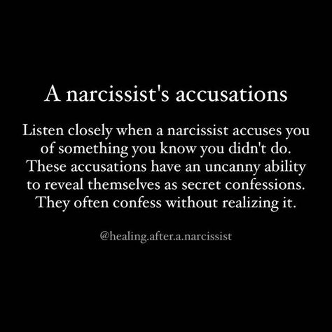 Dave | Narcissism Survivor on Instagram: "I have heard this time and time again. Accusations form a narcissist are secret confessions. They accuse you of cheating when you're not? Chances are they are cheating. They accuse you of lying when you're not? Yup, they are probably lying to you 24/7... and so on and so on. It never ceases to amaze me how often narcissists seemingly use the same playbook. It's like a script. You connect with others in this community and it feels like we all share Narcissists And Secrets, Accusing Me Of Lying, When They Accuse You Of Cheating, Accused Of Lying Quotes, Forms Of Narcissism, Being Accused Of Lying Quotes, When Someone Accuses You Of Cheating, Always Accusing Me Of Cheating, Narcissists Accusations Are Confessions