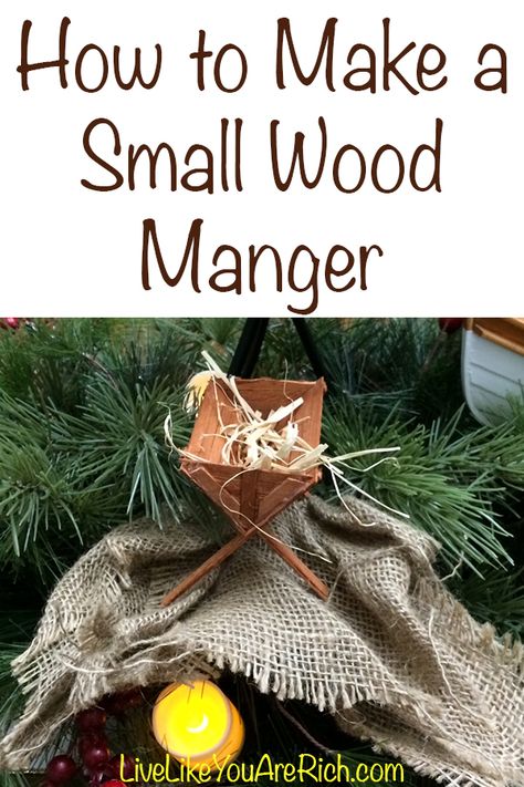 Creating a wood manger is a fun yet meaningful craft for Christmas. You can hang it on the tree, display one anywhere you want, in a nativity scene, or use it for a larger item like the Tale of Three Trees centerpiece/mantelpiece I did here... #LiveLikeYouAreRich Diy Nativity Scene Display, Manger Centerpiece, Manger Design, How To Make A Manger For Nativity Scene, Mangers Christmas Diy, Manager Scene Christmas, How To Make A Manger, Nativity Centerpieces, Small Manger Diy