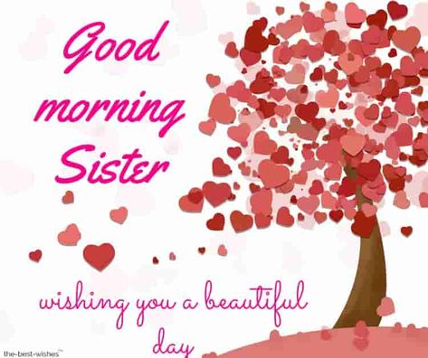 good-morning-sister-wishing-you-a-beautiful-day Morning Wishes For Her, Good Morning Sister Images, Soul Sister Quotes, Beautiful Sister Quotes, Good Night Sister, Quotes Sister, Good Morning Sister Quotes, Morning Sister, Sister Love Quotes