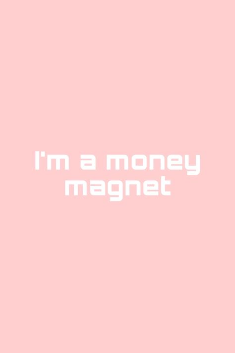 Money Affirmations Im Money Magnet, I'm A Money Magnet, Im A Money Magnet, I Am A Money Magnet, Pink Money, Money Power Glory, Money Affirmation, Money Magnet, Wealth Affirmations