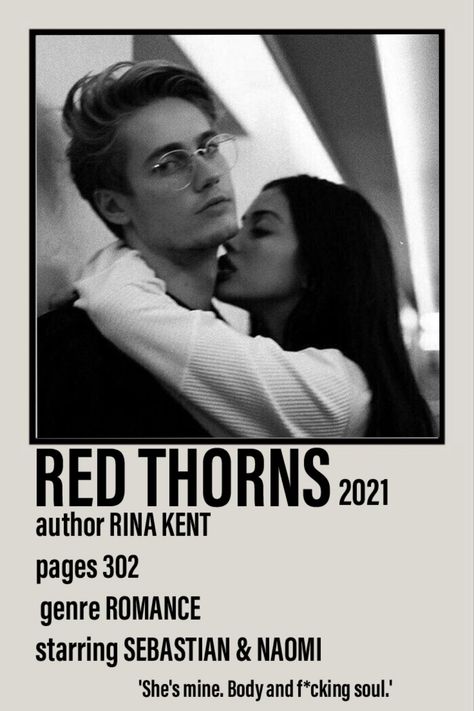 Polaroid poster including a picture of Sebastian and Naomi from the book Red Thorns 2021 by Rina Kent from the Thorns duet. 302 pages. Romance. 'She's mine. Body and f*cking soul.' Red Thorns Rina Kent Aesthetic, Thorns Duet Rina Kent, Rina Kent Books Order, Red Thorns Rina Kent, Zade Adeline, Book Polaroid, Books Romance Novels, Romance Books Worth Reading, Fiction Books Worth Reading