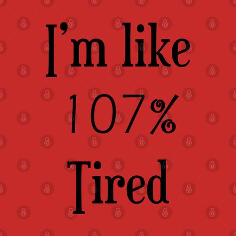 Tired Day Captions, Do You Ever Get A Little Bit Tired, I'm Tired Wallpers, Im Tired Wallpers Dark, I’m Tired, Im Tired Boss, High Quotes, Sewing Quotes, Horoscope Tattoos