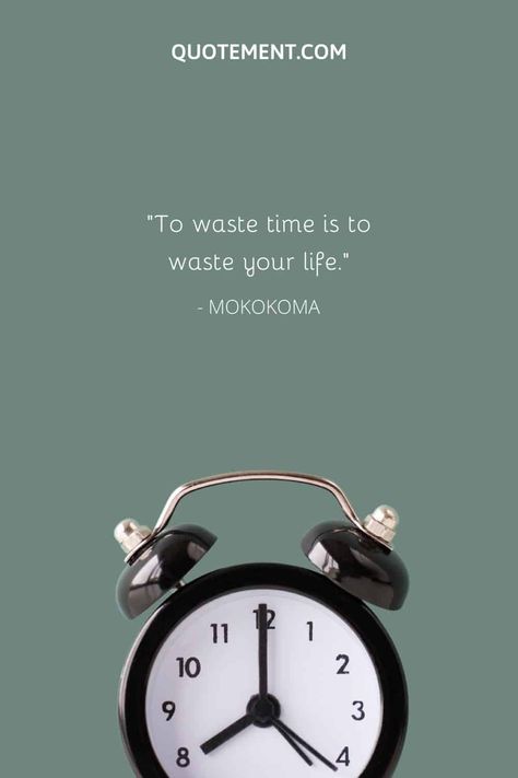 100 Don’t Waste My Time Quotes To Live Your Best Life Not Wasting My Time Quotes, Wasting Life Quotes, Dont Waste Your Time Quotes, Time Wasted Quotes, Do Not Waste My Time Quotes, Time Related Quotes, Dont Waste Time Quotes Life, Stop Wasting Time Quotes Study, My Time Quotes