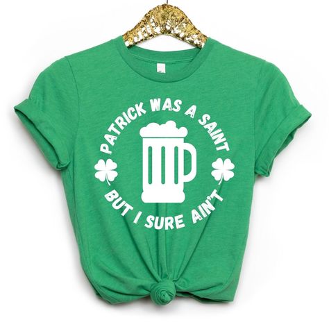 Funny St Patricks Day Shirt Patrick Was a Saint Tee St - Etsy St Pattys Day Outfit, St Patrick's Day Outfit, Saint Patties, St Patrick Day Shirts, St Paddy, Drinking Shirts, Happy St Patricks Day, St Paddys Day, St Pattys